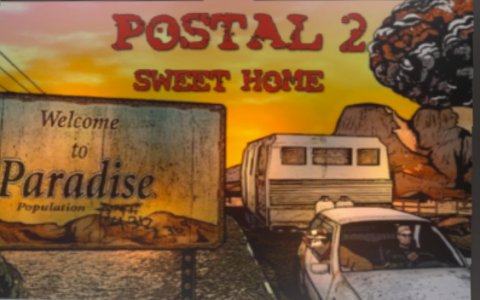 Postal 2: Sweet Home